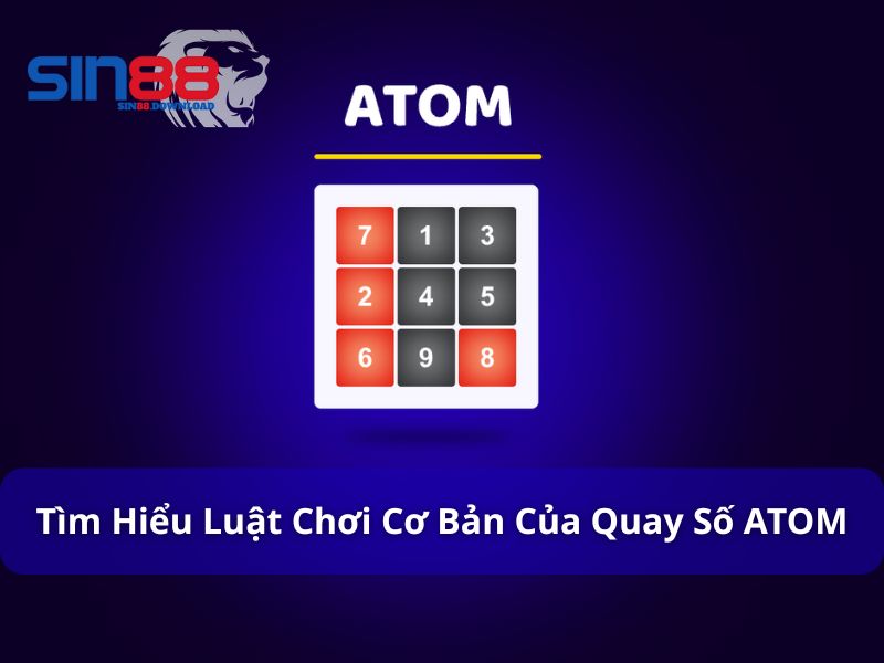 Luật chơi cơ bản của Quay số ATOM