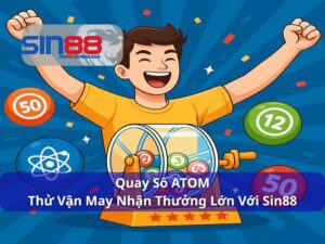 Quay Số Atom – Trò Chơi Cá Cược Đơn Giản, Tỷ Lệ Trúng Cao Cho Mọi Người Chơi
